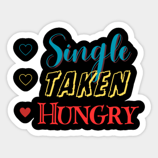 Single Taken Hungry Sticker